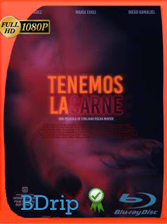 Tenemos La Carne (2016) BDRIP 1080p Latino [GoogleDrive] SXGO
