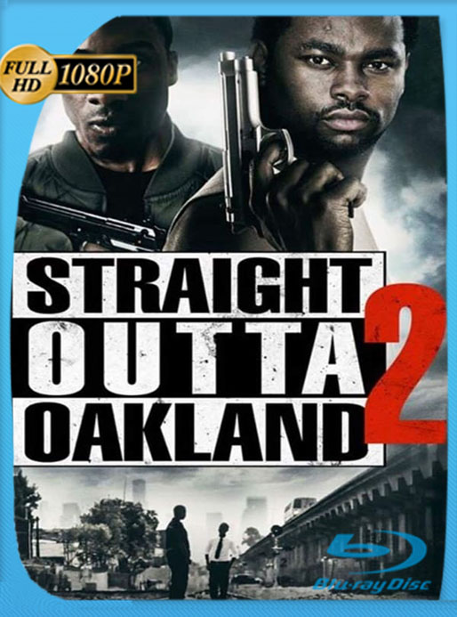 Straight Outta Oakland 2 (2017) 1080p WEB-DL Latino [GoogleDrive] [tomyly]