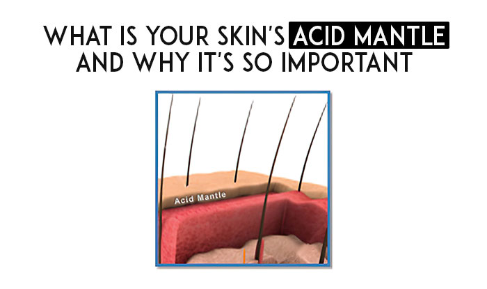 What is Your Skin's Acid Mantle and Why It's So Important