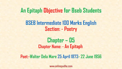 An Epitaph Objective for Bseb Students Exam