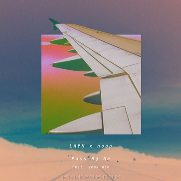 Layn – Pass By Me (Feat. Seok Woo) – Single