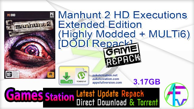 Manhunt 2 HD Executions Extended Edition (Highly Modded + MULTi6) – [DODI Repack]