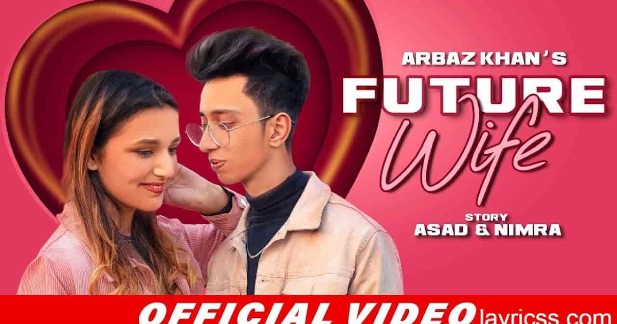 FUTURE WIFE Lyrics Arbaz Khan New Punjabi Song 2020