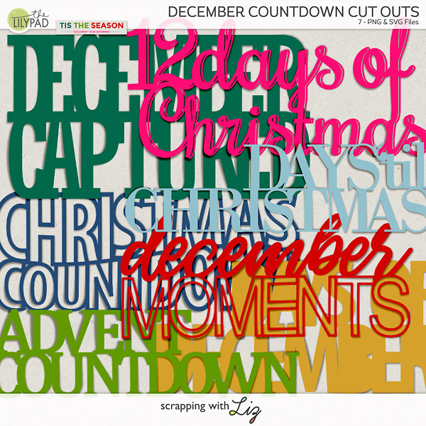 scrapping with liz document your december cut outs and countdown countdown templates