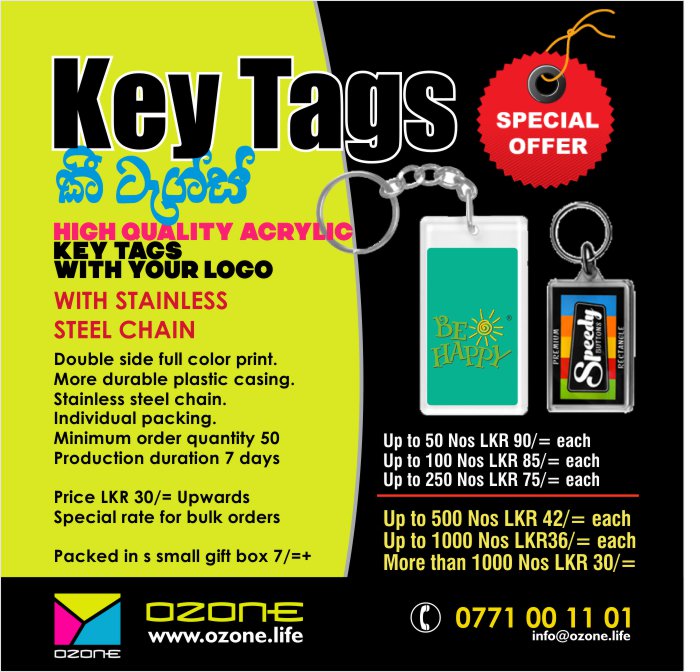  Double side full color print. More durable plastic casing. Stainless steel chain. Individual packing. Minimum order quantity 50 Production duration 7 days  Price LKR 30/= Upwards. Special rate for bulk orders  Packed in a small gift box 7/=+  Prices --------------------------------------------- Up to 50 Nos LKR 90/= each Up to 100 Nos LKR 85/= each Up to 250 Nos LKR 75/= each  Up to 500 Nos LKR 42/= each Up to 1000 Nos LKR36/= each More than 1000 Nos LKR 30/=