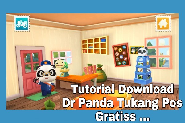 Cara Download Game Dr Panda Tukang Pos Gratis