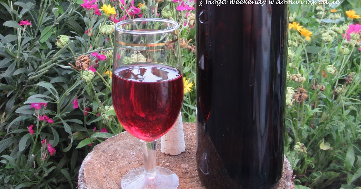 Weekendy W Domu I Ogrodzie Domowe Wino Z Jezyn