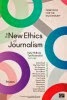 THE NEW ETHICS OF JOURNALISM