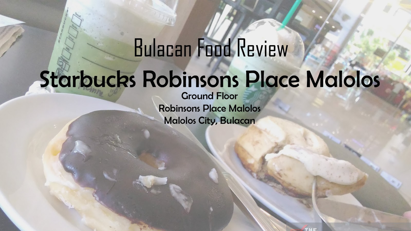 Bulacan Food Review Starbucks Robinsons Place Malolos