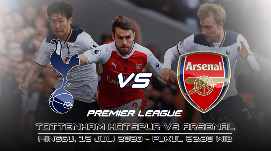 INFO PREDIKSI TOTTENHAM VS ARSENAL 12 JULI 2020