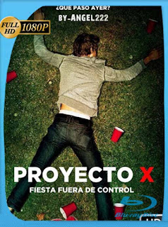 Proyecto X (V. Extendida) (2012) HD 1080p Latino [GoogleDrive] SXGO