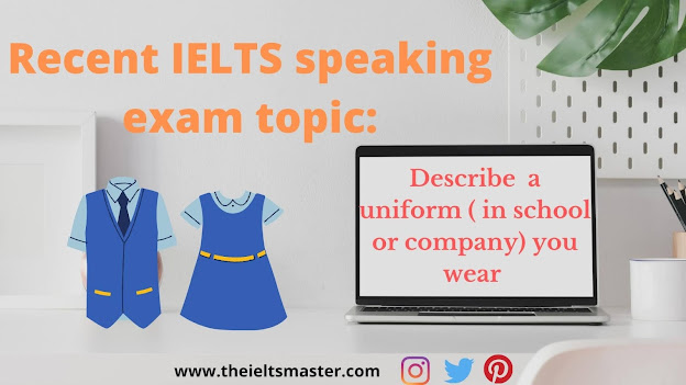 recent-speaking-ielts-topic-Describe-uniform-( in school or company)-you-wear