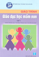 Giáo Trình Giáo Dục Học Mầm Non Tập 1 - Nguyễn Thị Thường