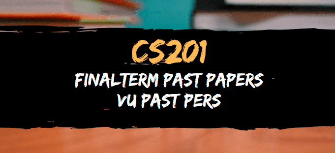 cs201 Final Term Past Papers