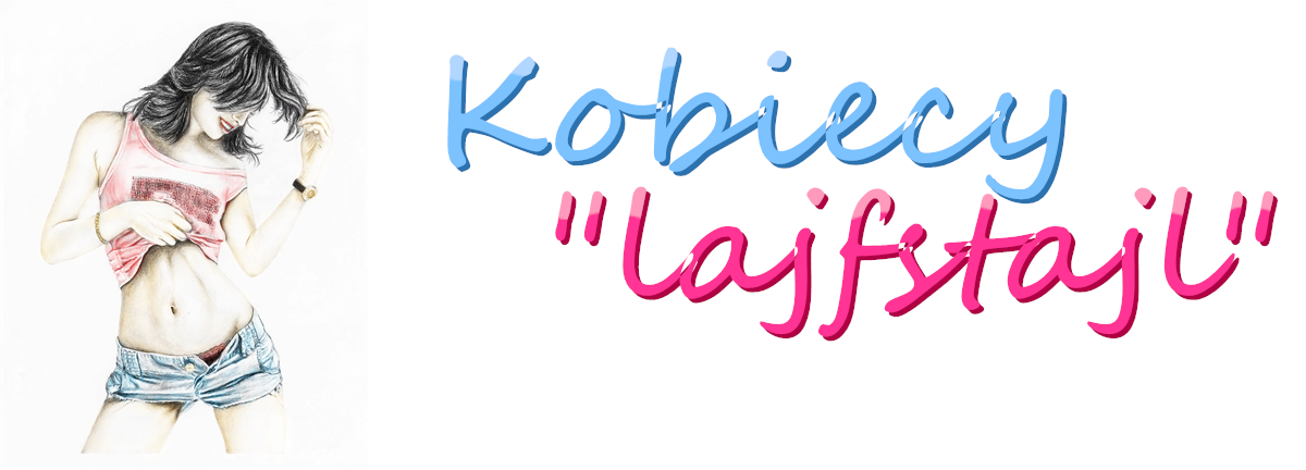 Kobiecy "lajfstajl" 