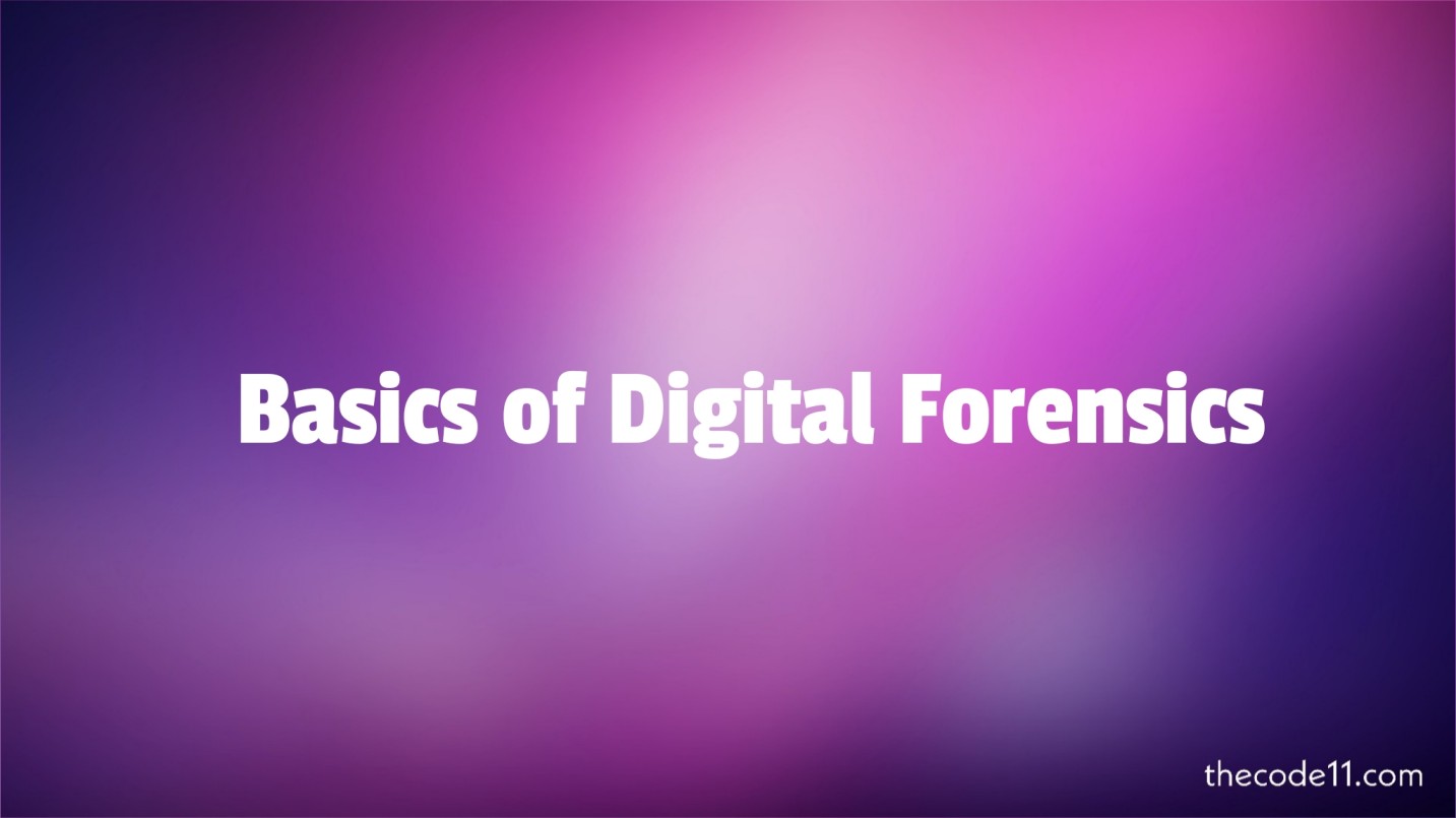 Basics of Digital Forensics TheCode11