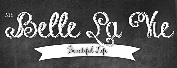 My Belle La Vie ~ My Beautiful Life