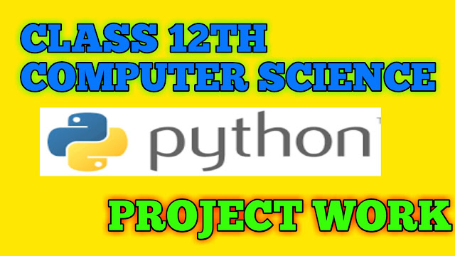Class 12th Python Project work