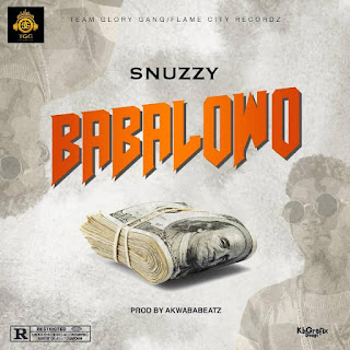 MUSIC: Snuzzy - Babalowo MUSIC: Snuzzy - Babalowo