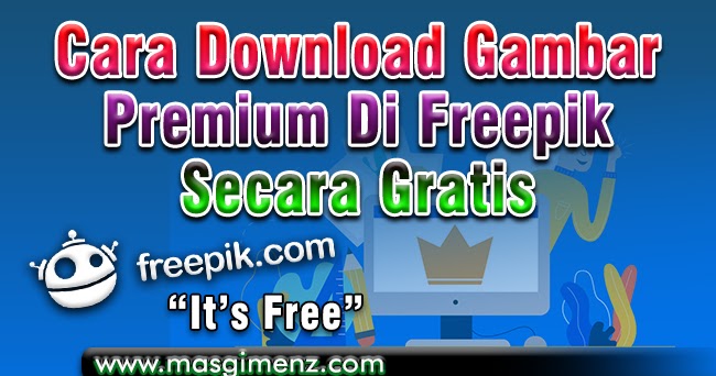 Cara Download File Premium Di Freepik Secara Gratis Gimenz Network