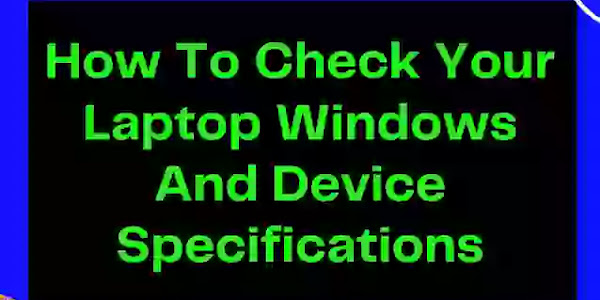 How To Check Your Laptop Windows And Device Specifications