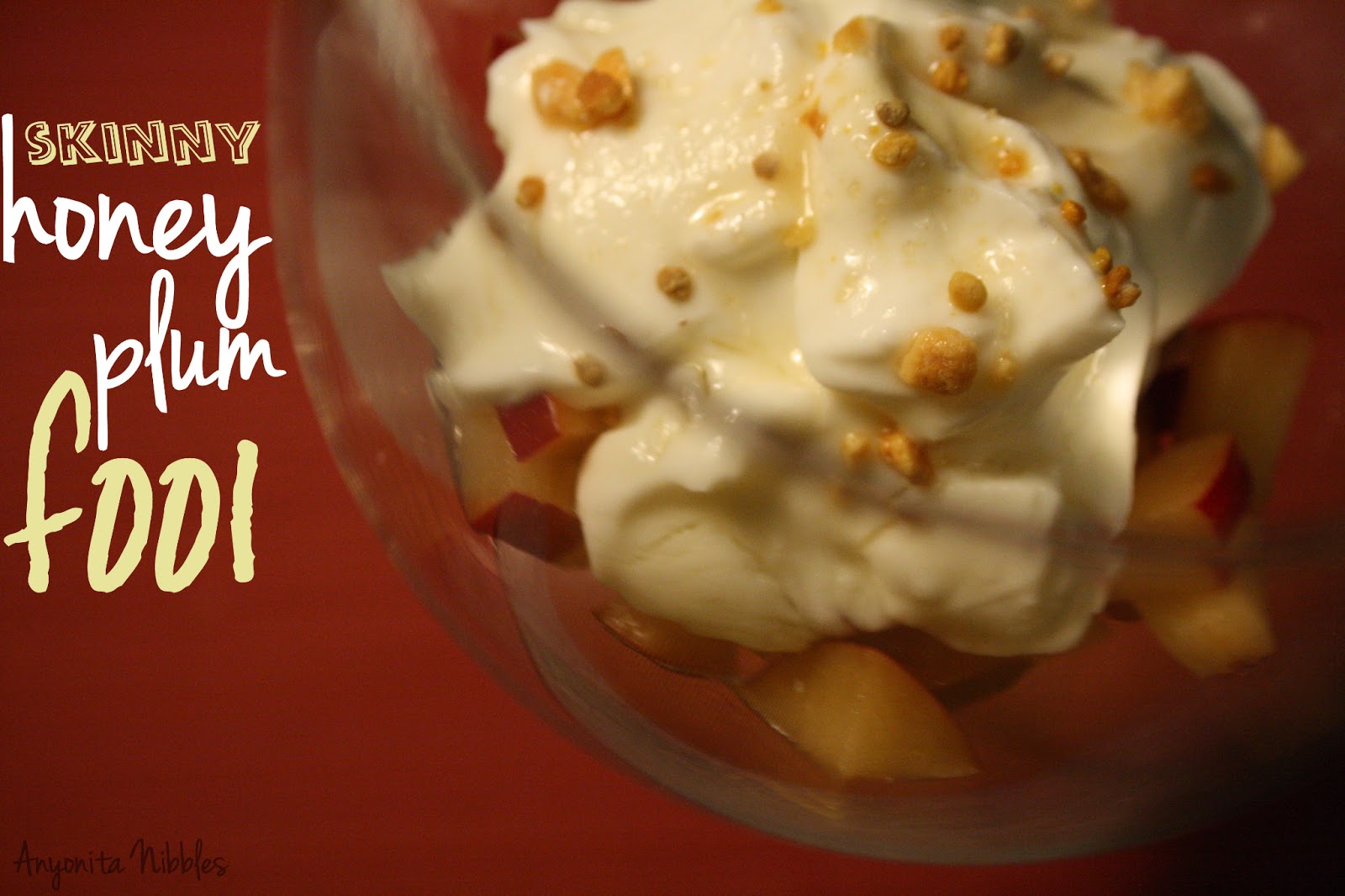 Anyonita Nibbles GlutenFree Recipes Gluten Free Skinny Honey Plum Fool