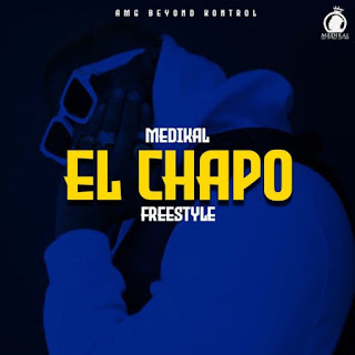 Medikal – El Chapo (Freestyle)