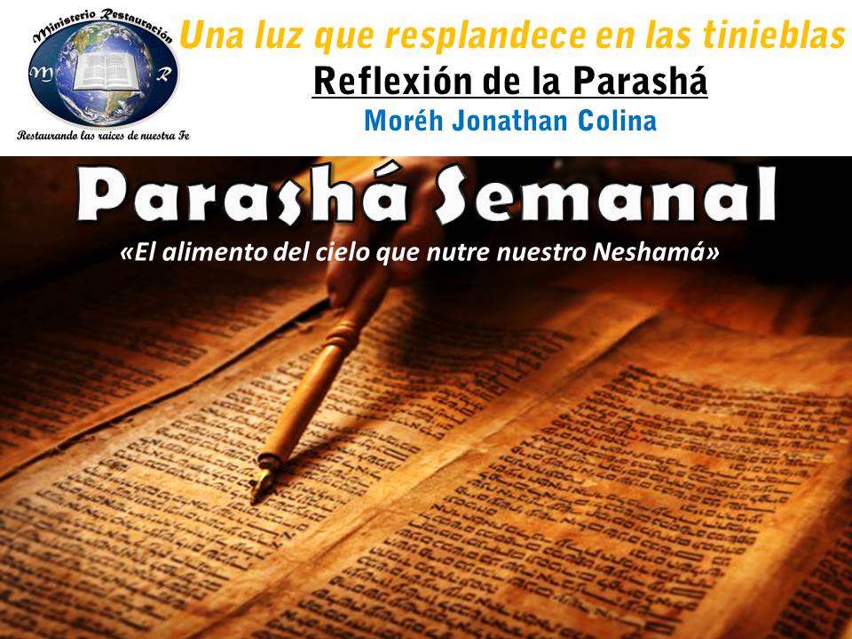 UNA LUZ QUE RESPLANDECE EN LAS TINIEBLAS Parashá de la Semana