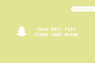 Cara Edit Foto Video Jadi Anime di Android dan Iphone