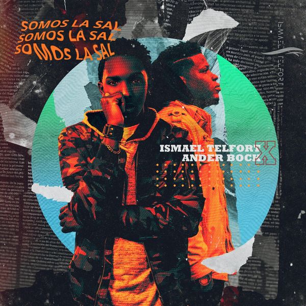 Ismael Telfort – Somos la Sal (Feat.Ander Bock) (Single) 2019