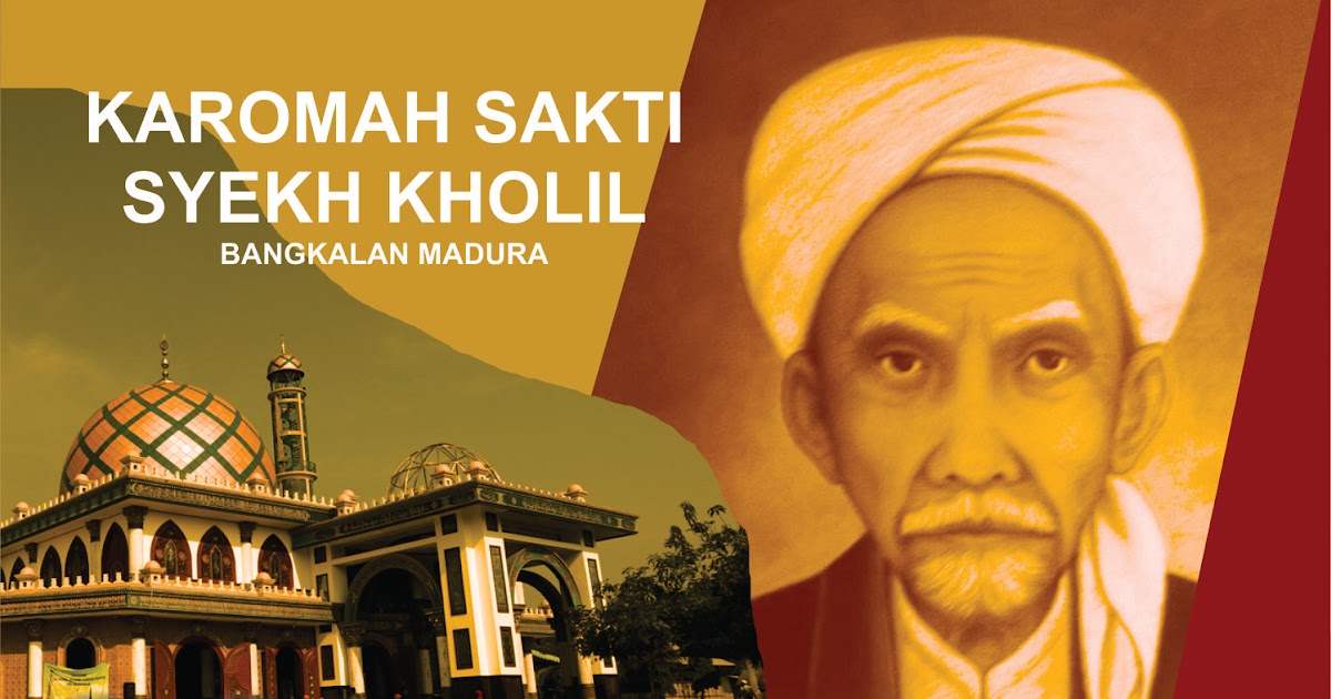 KISAH 5 KAROMAH SAKTI SYEKH KHOLIL BANGKALAN YANG DI AKUI KISAH 5 KAROMAH SAKTI SYEKH KHOLIL BANGKALAN YANG DI AKUI