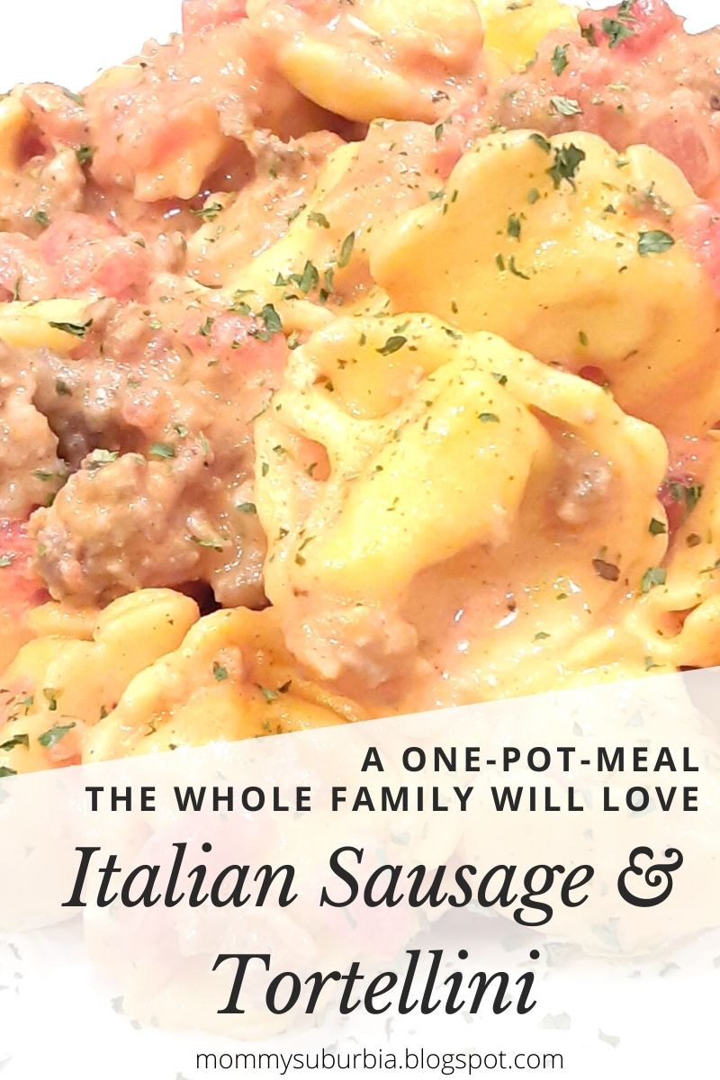 Mommy Suburbia Simply Delicious Italian Sausage & Tortellini Recipe