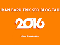 Aturan Baru Trik SEO Blog Tahun 2016