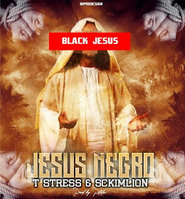 T Stress & Sckimlion - Jesus Negro (Prod by Pitcho) 