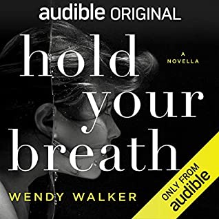 Review: Hold Your Breath by Wendy Walker (audio)