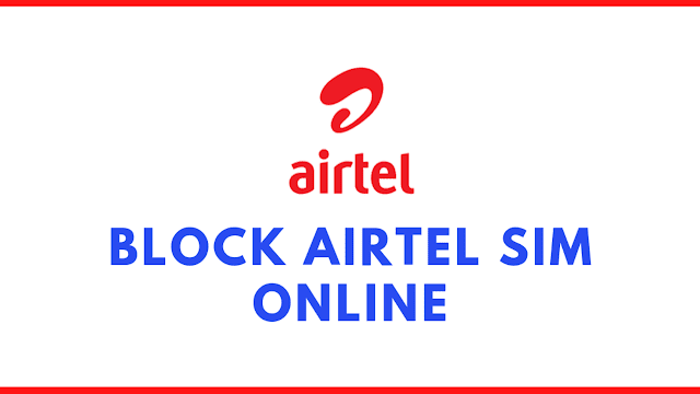 How to Block Airtel Sim Online India in 2021