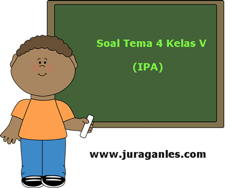 Soal Pas Tema 4 Kelas 5 Juragan Les