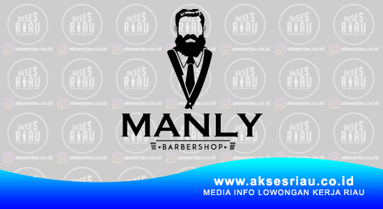 Lowongan Manly Barbershop Pekanbaru Maret 2021