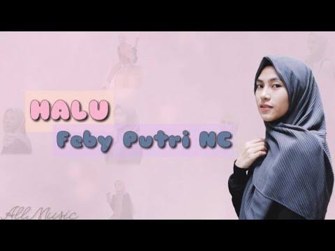Free Download Lagu Halu Feby Putri Lirik Mp3 Zonalagu