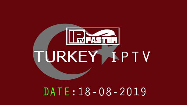 FREE IPTV M3U Turkey Playlist Updated TODAY 18-08-2019