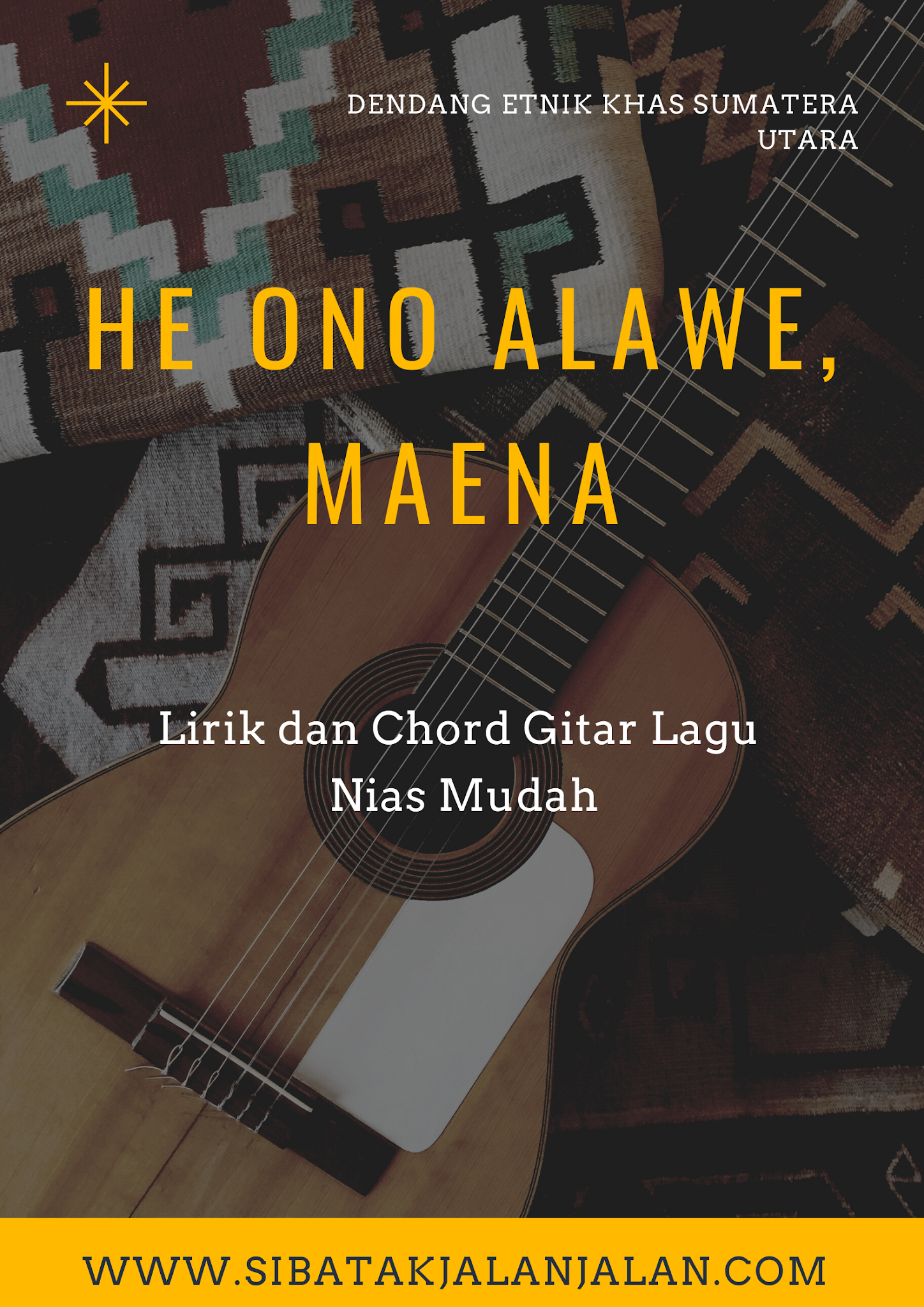 Lirik Lagu Dendang Suku Nias He Ono Alawe Maena Nias Kunci Gitar Mudah