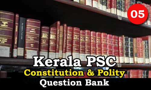Kerala PSC | Questions on Constitution and Polity - 05