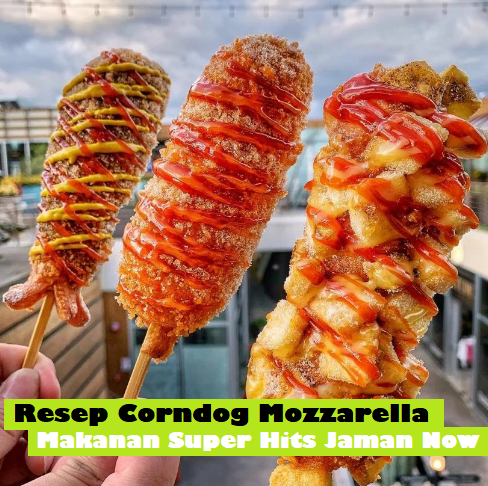 Resep Corndog Mozzarella Makanan Super Hits Jaman Now Resep Corndog Mozzarella Makanan Super Hits Jaman Now