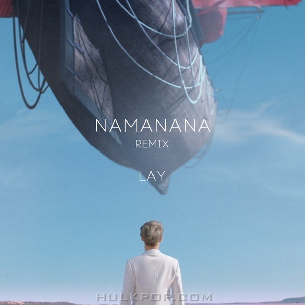 LAY (ZHANG YIXING) – Namanana (Remix) – Single