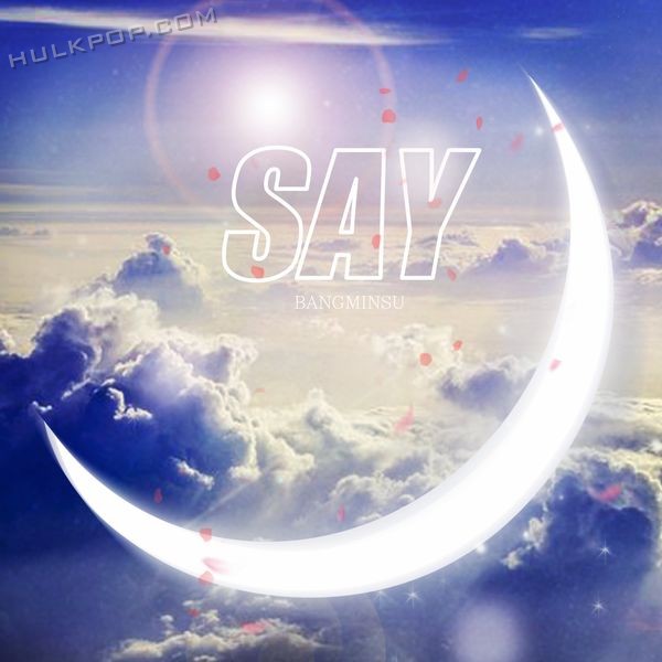 Bang Min Soo – SAY – Single