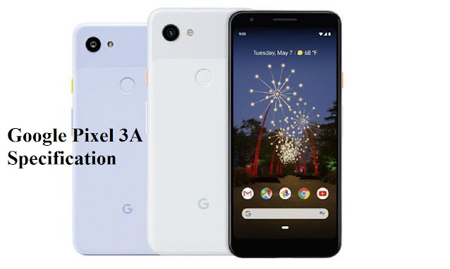 Google Pixel 3A Specification Great Information for You