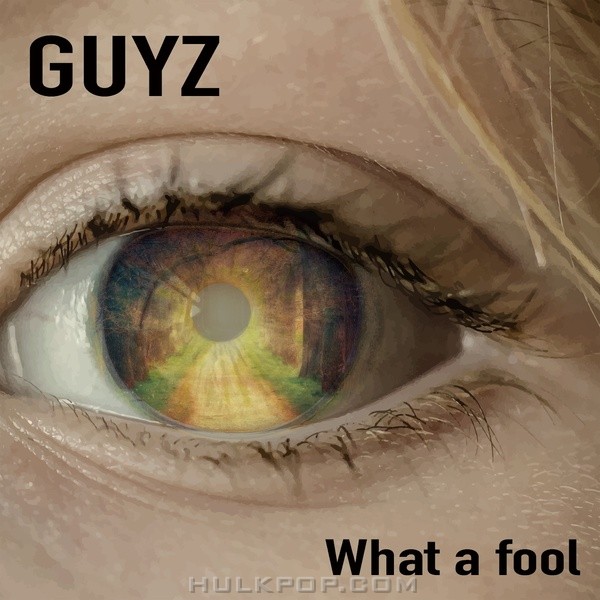 Guyz – What a fool – Single