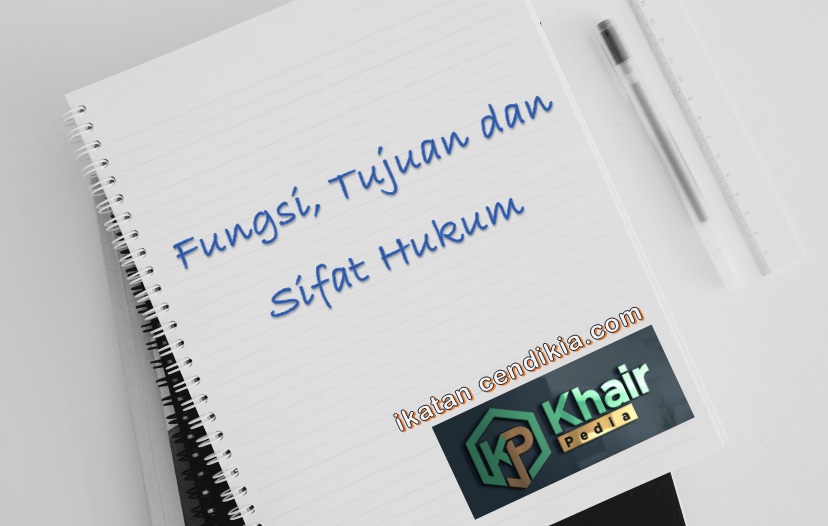 Fungsi Tujuan dan Sifat Hukum