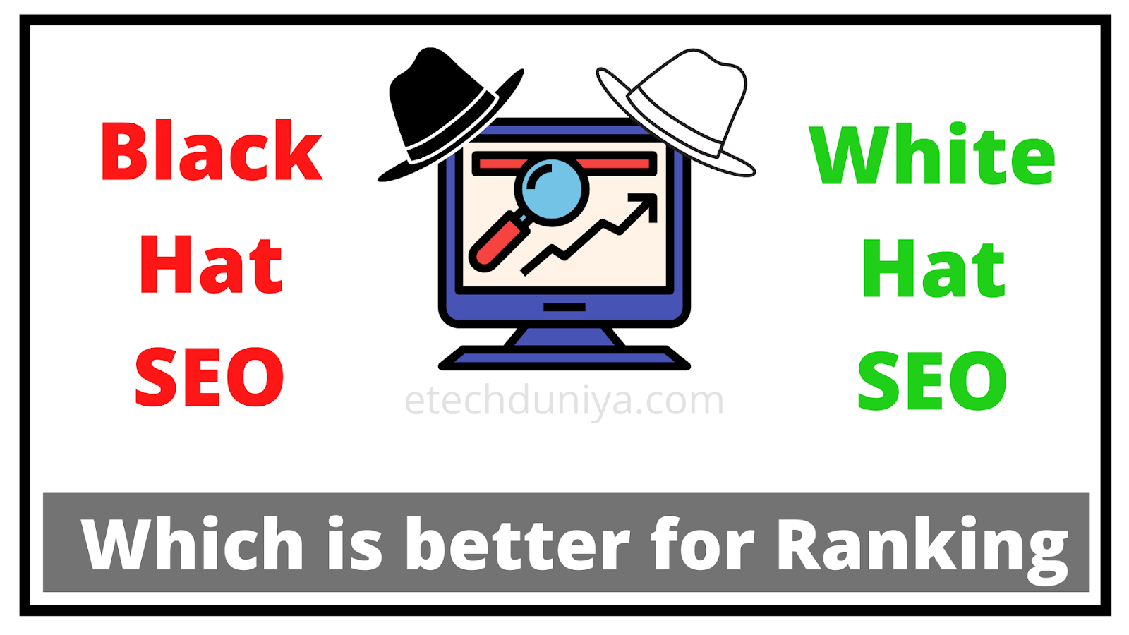 White hat and Black hat SEO strategies, Which is better for ranking