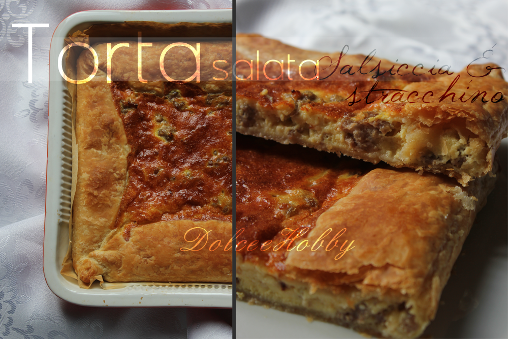 Torta Salata Con Salsiccia E Stracchino